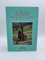 Valore dei dipinti dell'Ottocento e del Primo Novecento XXX edizione 2012-2013. (Il)