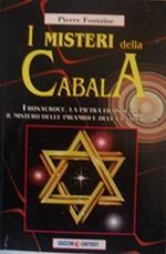I Misteri della Cabala. I Rosacroce, la Pietra Filosofale, Il Mistero delle Piramidi e della Cattedrale