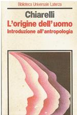 L' origine dell'uomo. Introduzione all'antropologia