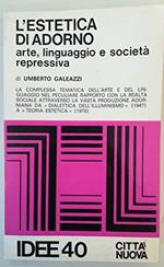 L' estetica di Adorno Arte, linguaggio e società repressiva (stampa 1979)