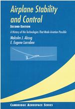 Airplane Stability and Control 2ed: A History of the Technologies that Made Aviation Possible (Cambridge Aerospace Series) by Malcolm J. Abzug (2008-08-21)