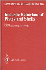 Inelastic Behaviour of Plates and Shells: IUTAM Symposium, Rio de Janeiro, Brazil August 5-9, 1985