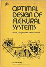 Optimal Design of Flexural Systems: Beams, Grillages, Slabs, Plates and Shells