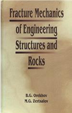 Fracture Mechanics of Engineering Structures and Rocks