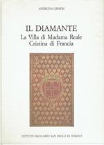 Il diamante. La villa di madama reale cristina di francia