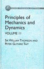 Principles of Mechanics and Dynamics: (Formerly Titled Treatise on Natural Philosophy: 002