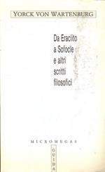 Da Eraclito a Sofocle e altri scritti filosofici