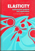 Elasticity: Mathematical Methods and Applications : The Ian N. Sneddon 70th Birthday Volume