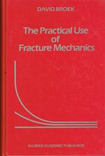 The Practical Use of Fracture Mechanics