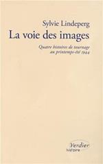 La voie des images: Quatre histoires de tournage au printemps-été 1944: 0000