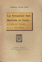 Le invasioni barbariche in Italia di Pasquale Villari. (Terza edizione)