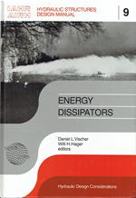 Energy Dissipators: IAHR Hydraulic Structures Design Manuals 9
