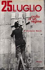 fascismo Bianchi 25 LUGLIO Crollo di un Regime Mursia