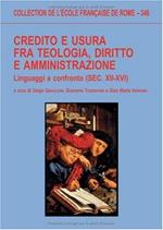 Credito e usura fra teologia, diritto e administrazione: Linguaggi a confronto