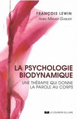 La psychologie biodynamique: Une thérapie qui donne la parole au corps