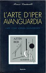 L' arte d'Iper Avanguardia - L' arte come scienza dell'interiorità