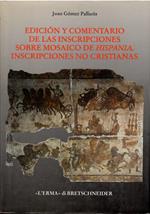 Edicion y comentario de las inscripciones sobre mosaico de Hispania. Inscripciones no cristianas