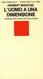 L' uomo a una dimensione. L' ideologia nella società industriale avanzata