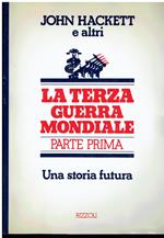 La terzza guerra mondiale. Una storia futura - Parte prima