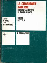 Le charmant Carline. Biografia critica di Carlo Porta