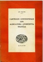 Carteggio confidenziale con Aleksandra Andrejevna Tolstaja