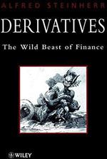 Derivatives: The Wild Beast of Finance