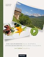 Eine kulinarische Entdeckungsreise durch Südtirol / Alla scoperta dell'arte culinaria altoatesina