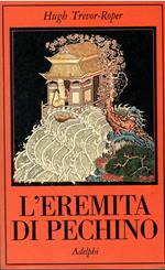 L' eremita di Pechino. La vita nascosta di Svi Edmund Backhouse