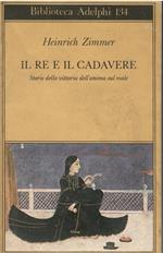 Il re e il cadavere. Storia della vittoria dell'anima sul male