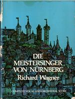 Die Meistersinger von Nurnberg - Complete vocal and orchestral score