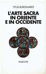 Arte sacra in Oriente e in Occidente. L'estetica del sacro