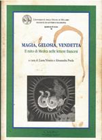 Magia, gelosia, vendetta. Il mito di Medea nelle lettere francesi