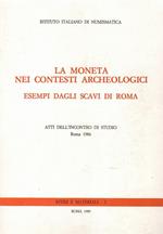 La moneta nei contesti archeologici. Esempi dagli scavi di Roma