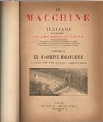 Le macchine. Vol. I°-Macchine termiche. Vol.II-Macchine idrauliche