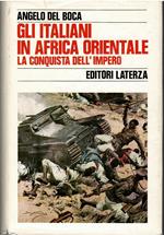 Gli italiani in Africa orientale. La conquista dell'impero