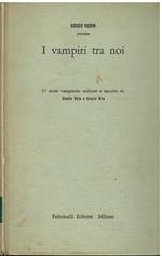 I vampiri tra noi. 37 storie vampiriche ordinate e raccolte da Ornella Volta e Valerio Riva