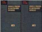 Exercices et problèmes des mathématiques supérieures - 2 volumes