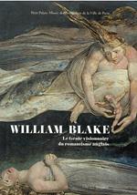 William Blake (1757-1827): Le Génie visionnaire du romantisme anglais