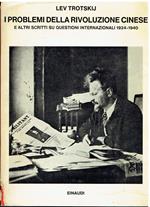 I problemi della rivoluzione cinese e altri scritti su questioni internazionali 1924-1940