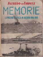 Memorie. La marina tedesca in guerra 1914-1918