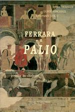 Ferrara E Il Palio: Storia Poesia in Dialetto Attualità