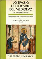 Lo spazio letterario del Medioevo. Il Medioevo latino. La produzione del testo (Vol. 1/2)