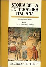 Storia della letteratura italiana. Vol. I: Dalle origini a Dante
