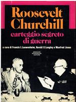 Roosvelt Churchill - Carteggio segreto di guerra