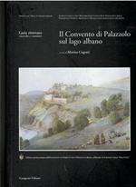 Il Convento di Palazzolo sul lago Albano