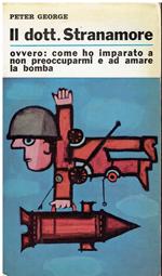 Il dott.Stranamore ovvero: come ho imparato a non preoccuparmi e ad amare la bomba