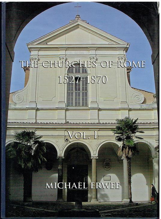 The Churches of Rome: 1527-1870: Vol. I - copertina