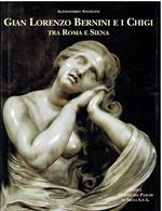 Gian Lorenzo Bernini e i Chigi tra Roma e Siena