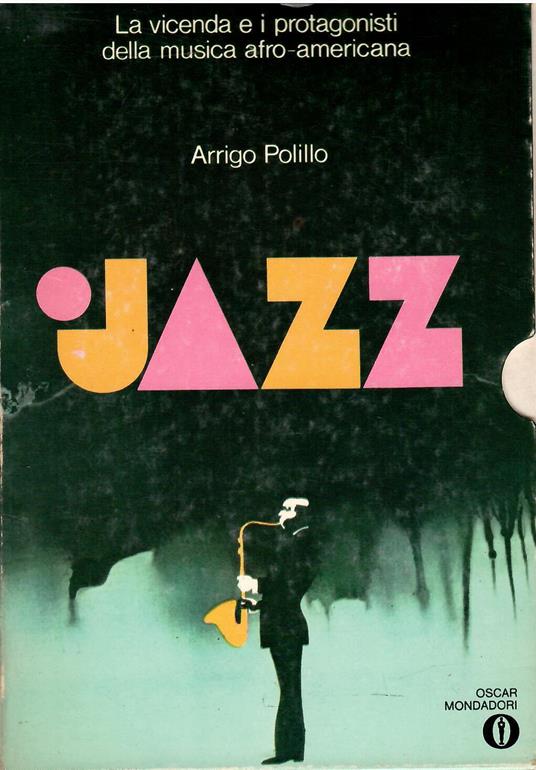 Jazz - La vicenda e i protagonistiJazz - La vicenda e i protagonisti della afro-americana (Due volumi) - Arrigo Polillo - copertina