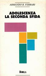 Adolescenza: la seconda sfida. Considerazioni psicoanalitiche sull'adolescenza